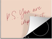 Merkloos KitchenYeah® Inductie beschermer 75x52 cm - P.S. you are important - Quotes - Inductiebeschermer