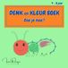 Denk en Kleur Boek - Doe je mee?: Activiteitenboek: Denk en kleur mee met vrolijke opdrachten - voor kinderen van 4 tot 8 jaar