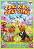 Viral Paws, Quiet Steps: The Teddy Chronicles
