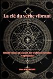 La Les Clés de la Haute Magie: La clé du verbe vibrant