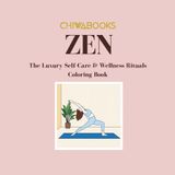 ZEN: The Luxury Self-Care & Wellness Rituals Coloring Book