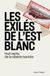 Les Exilés de l'Est Blanc: Huit récits de la Sibérie tsariste