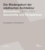 Die Dom Publishers Die Wiedergeburt der städtischen Architektur. Blockreform 1890-1940