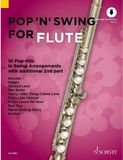Schott Music Pop 'n' Swing For Flute: 10 Pop-Hits in Swing Arrangements with additional 2nd part. Vol. 1. 1-2 flutes.