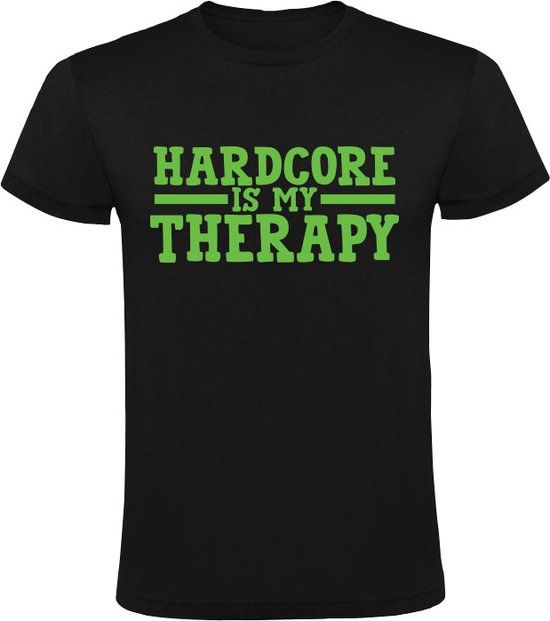 Hardcore is my therapy Heren T-shirt - Zwart - 4XL