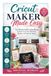 Cricut Maker Made Easy: The Ultimate Step-by-Step Manual to Mastering Your Machine, Blades, and Design Space