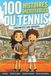 100 Histoires Incroyables du Tennis: Racontées aux enfants : champions, matchs de légende, anecdotes fascinantes et records extraordinaires