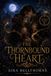 The Thornbound Heart: A romantasy, slow-burn protector-and-protected romance and magical conspiracy novel