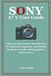 Sony a7 V User Guide: A Step-by-Step Mastery Handbook to AI Autofocus, Exposure, and Hybrid Menus for Creative Photographers and Creators