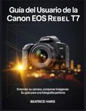 Guía Canon EOS Rebel T7 User Guide