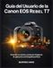 Guía Canon EOS Rebel T7 User Guide