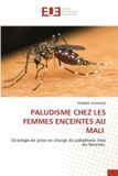 Editions Universitaires Europeennes Paludisme Chez Les Femmes Enceintes Au Mali