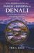 Una Denali Una passeggiata nel Parco e Riserva di Denali: Una guida accurata per esplorare il cuore selvaggio dell'Alaska.