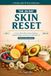 The 28-Day Skin Reset: A Science-Based Plan to Restore Radiance, Rebuild Collagen, and Protect Your Skin After 50