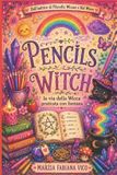 Pencils Libri GmbH Pencils Witch: La via della Wicca praticata con fantasia