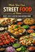 Make Your Own Street Food at Home: Crispy Spicy and Better Than Outside Food