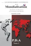 Les DESEQUILIBRES SYSTEMIQUES de la MONDIALISATION : Guerres, Ressources, Economie et Marchés-Tome2