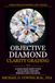 Objective Diamond Clarity Grading: A Science-Based Expert System for Accurate, Consistent, Diamond Clarity Evaluation