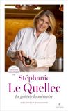 Les recettes originales de Stéphanie Le Quellec - Le goût de la mémoire