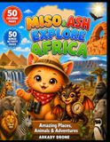 Miso & Ash Explore Africa: 50 Coloring Pages and 50 Activity Pages for Curious Kids