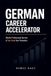 German Libri GmbH German Career Accelerator: Master Professional German & Fast-Track Your Promotion