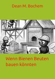 Wenn Bienen Beuten bauen könnten