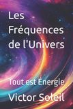 Les Independently Published Les Fréquences de l'Univers Paperback