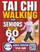 Tai Chi Walking for Seniors Over 60: Gentle Step-by-Step Movements to Improve Balance, Prevent Falls & Restore Confident Mobility