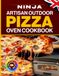 Ninja Artisan Outdoor Pizza Oven Cookbook UK Colour Edition
