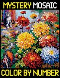 Mystery Mosaics Mystery Mosaics Color by Number: Simple Pixel Art Coloring Book for Adults and Teens - Great Gift for Relaxation