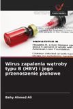 Wirus OmniScriptum SRL Wirus zapalenia wątroby typu B (HBV) i jego przenoszenie pionowe