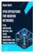 IPv6 Operations for Modern Networks: Plan Addressing, Routing, Dual Stack Transition, Monitoring, and Troubleshooting