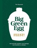 Big Green Egg Big Green Egg feest!: verrassende recepten voor feestjes met familie en vrienden