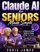 CLAUDE AI for SENIORS Made Simple