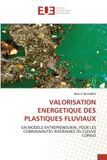 VALORISATION Editions Universitaires Europeennes Valorisation Energetique Des Plastiques Fluviaux