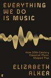 Everything Faber & Faber Everything We Do is Music