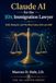 Claude AI for the 10x Immigration Lawyer