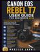 CANON EOS REBEL T7 USER GUIDE FOR BEGINNERS 2026