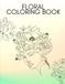 Floral Coloring Book: Beautiful Floral Designs for Relaxation and Creative Expression