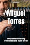 Miguel Torres: Vinos por el mundo