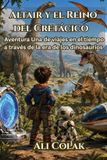 Altair Libri GmbH Altair y el Reino del Cretácico
