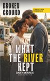 WHAT Libri GmbH WHAT THE RIVER KEPT