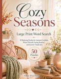 Cozy Seasons: 50 Relaxing Large Word Search Puzzles