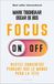 Focus on-off: Restez concentré pendant que le monde perd la tête
