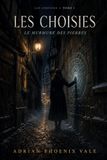 Les Choisies: Le Murmure des pierres