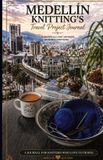 Medellin Knitting's Travel Project Journal