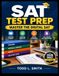 SAT TEST PREP: Strategic Lessons • Targeted Practice • Proven Techniques • Full-Length Test Preparation