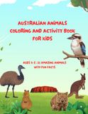 Australian Animals Coloring and Activity Book for Kids Ages 4-8