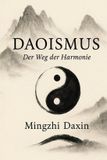 Daoismus Independently Published Die Großen Wege Der Weisheit- Daoismus - der Weg der Harmonie