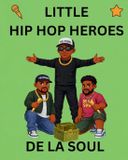 De Little Hip Hop Heroes: De La Soul - Paperback